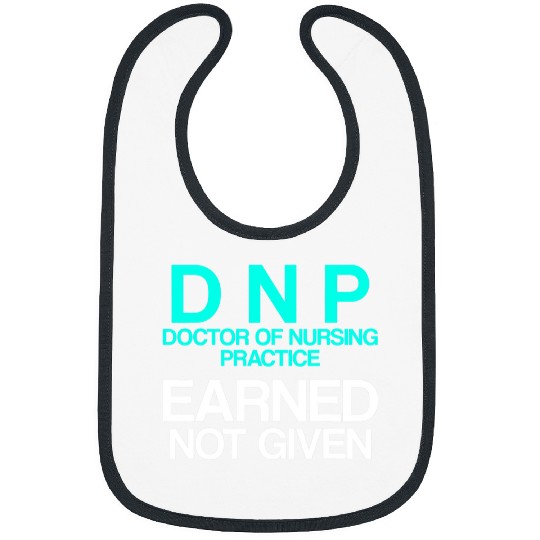 nurses Job DNP Doctor of Nursing Practice Earned RN nurses Bibs