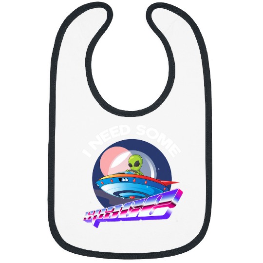 Aliens UFO I Need Space Funny Alien Astronomy Science Bibs