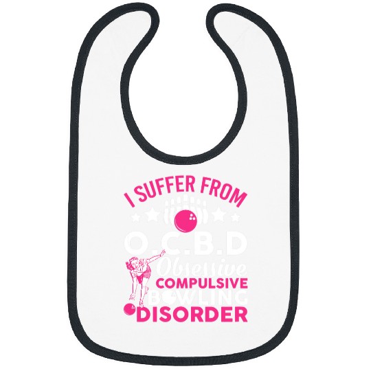 Sport Bowling Womens I Suffer From Obsessive Compulsive Bowling Disorder Bibs
