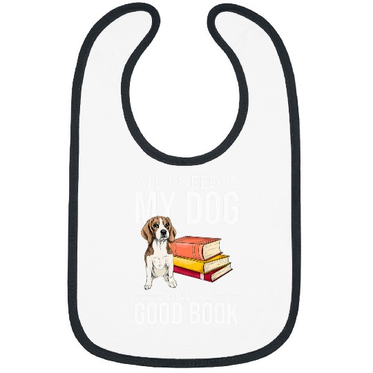 Book Fun Funny All I Need Dog Good Book Bookworm Bibs