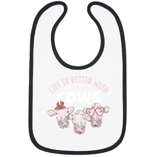 Cow Pet Women Cattle Farm Animal Life Is Better With Cows Bibs