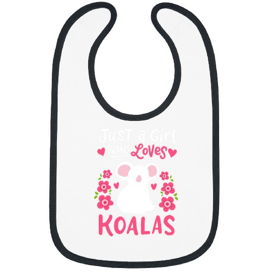 Koala Pet Just A Girl Who Loves Koalas Bibs