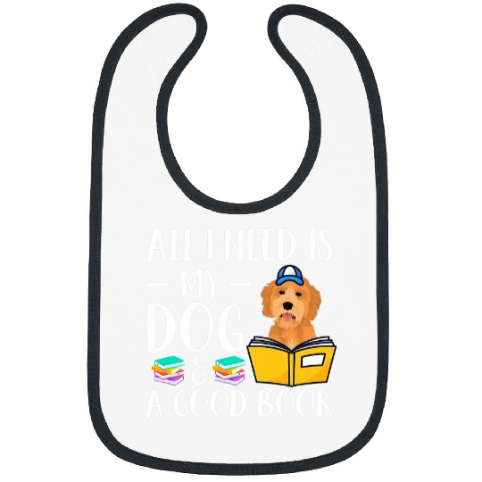 Book Fun Funny All I Need Dog Good Book Trendy Bookworm Bibs