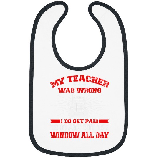 Truck Fun My Teacher Was Wrong Trucker Semi Truck Drivers Truckers Bibs