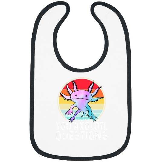 Axolotls Pet You Axolotls Questions Amphibian Salamander Lover Funny Bibs