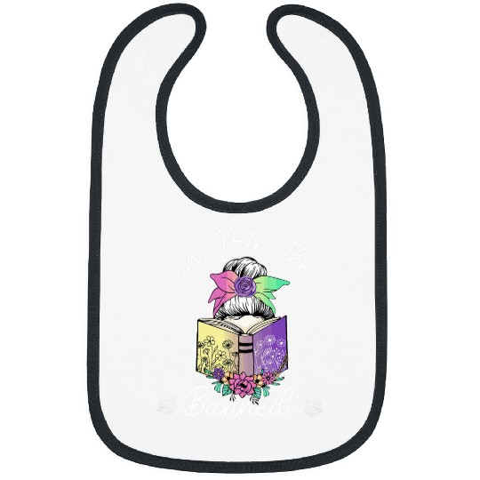 Book Fun Im with the Banned Books Lovers Librarian Bookworm Reading 04 Bibs