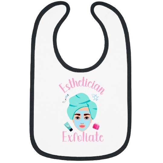 Esthetician Licensed To Exfoliate Esthetics Bibs