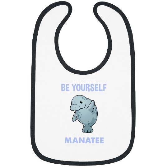 Manatee Pet Always Be Yourself Manatee Sea Animal Bibs