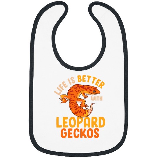 Gecko Pet Funny Lizard Life Is Better With Leopard Geckos Reptile Joke Bibs