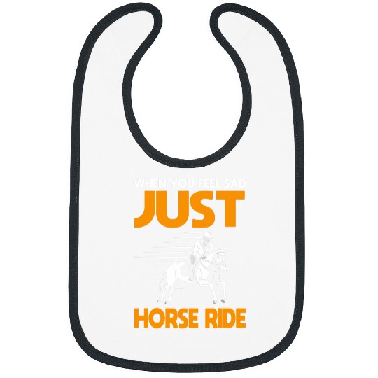 Horse Pet When you fell sad just horse ride Horse Bibs
