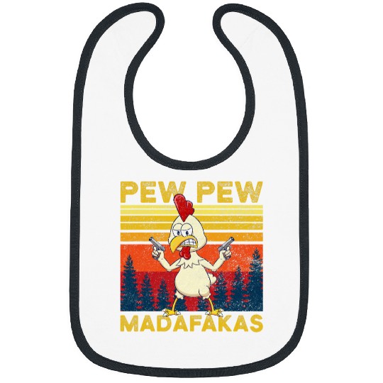 Chicken Pet Pew Pew Madafakas Chick Chicken Rooster vintages Bibs
