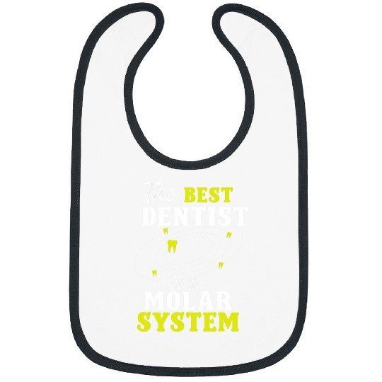 dentists Job bests dentists In Molar System Tooth Fairy Day dentistsry Bibs