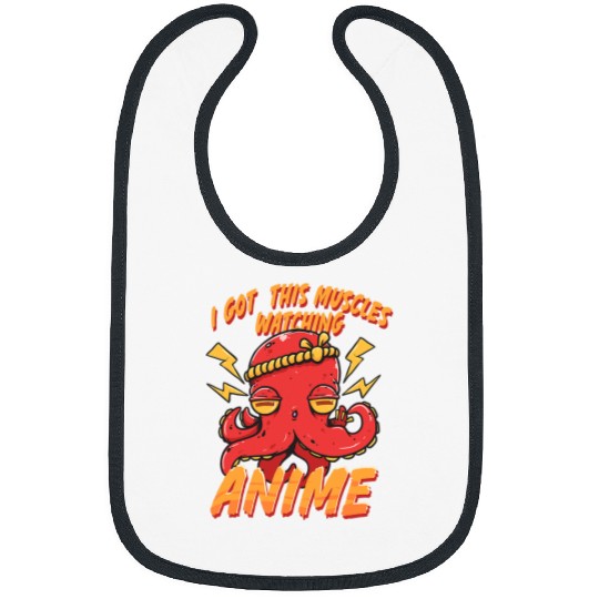 Octopus Pet I Got this Muscles Watching Anime Octopus Otaku Anime Lover Bibs