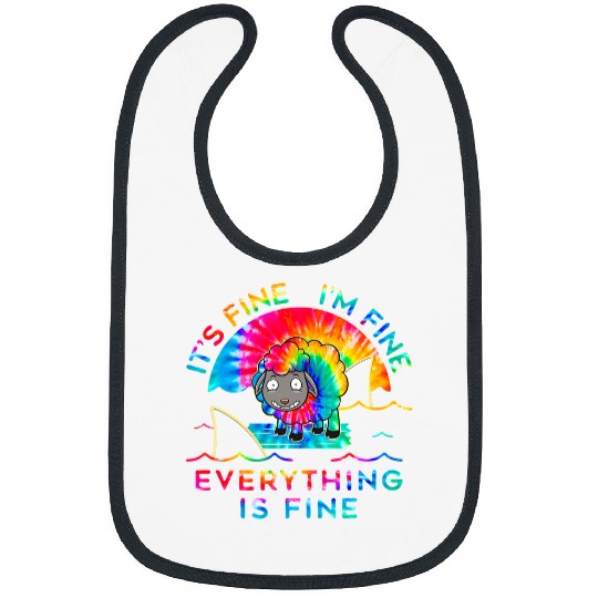 Sheep Pet Its Fine Im Fine Everything Is Fine Tie Dye39 Bibs