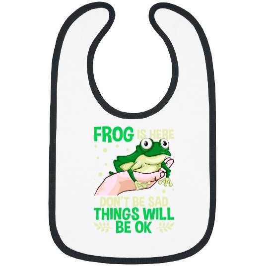 Frog Pet Is Here Dont Be Sad Things Will Be Ok Bibs