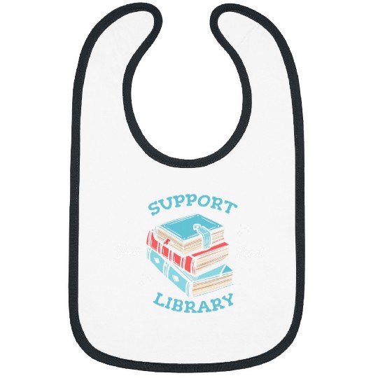 Book Fun Support your local library Design for a Librarian Fan Bibs