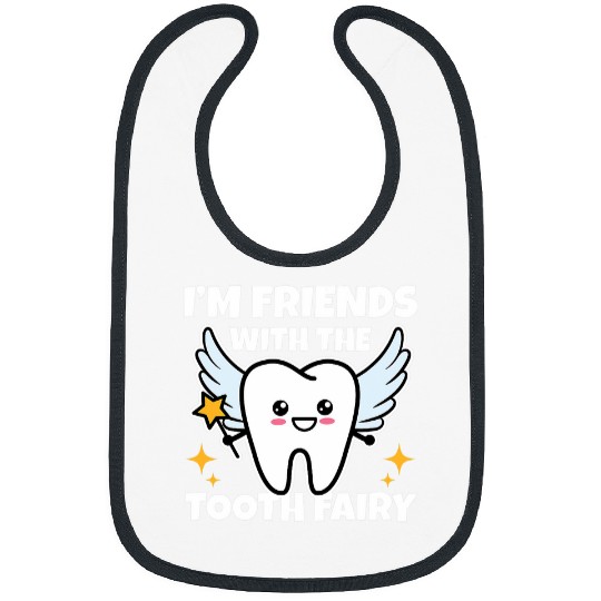 dentists Job im friends with tooth fairy cute pediatric dentists Bibs