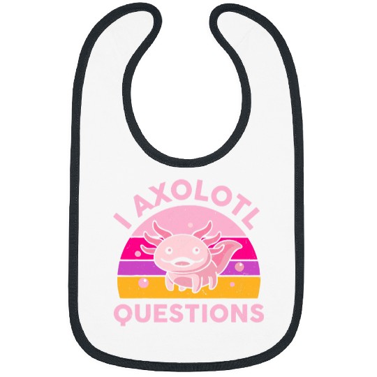 Axolotls Pet Funny I Axolotls Questions Cute Salamander Axolotls Lovers Kid Bibs