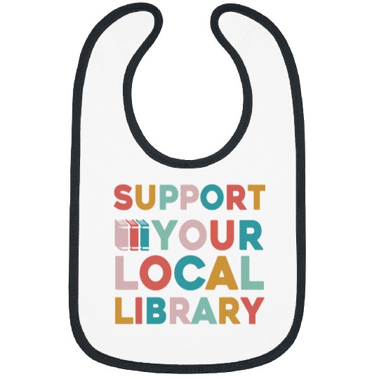 Book Fun Support Your Local Library Book Lovers Librarian Retro Bibs
