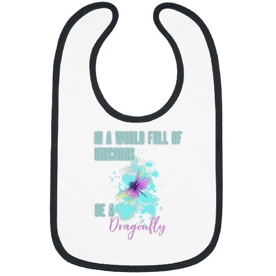 Unicorn Pet In A World Full Of Unicorns Be A Watercolor Dragonfly Gifts Bibs