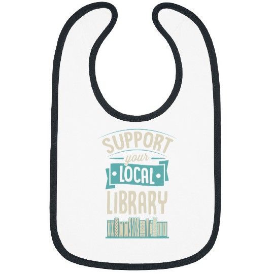 Book Fun Support Your Local Library Book Reading Literary Advocate 03 Bibs