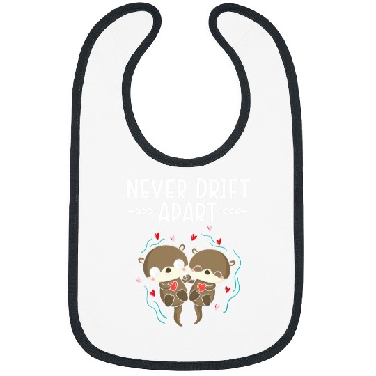 Otter Pet Otters Never Drift Apart Valentines Day Hearts Day Cupid Love Bibs
