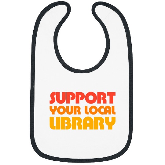 Book Fun Support Your Local Library Retro vintages Librarian Book Love Bibs