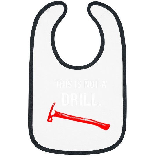 Woodworker Job This is Not A Drill Hammer Carpenter Builder Tools Novelty Bibs