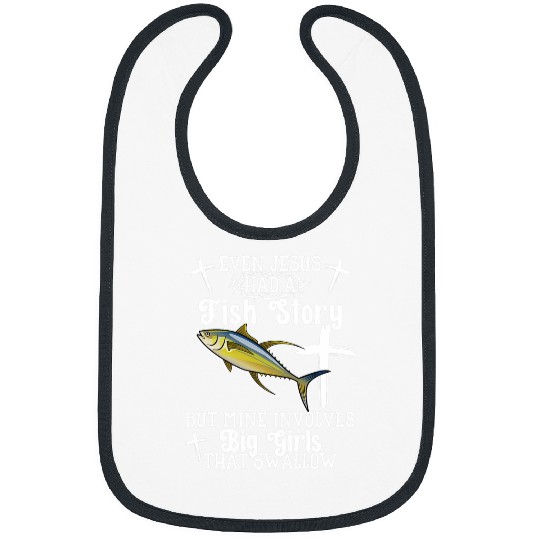 Fishing Fun Even Jesus Had A Fish Story Funny Fishing Yellowfin Tuna Bibs