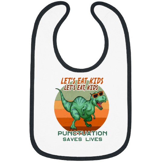 Dinosaur Pet Lets Eat Kids Punctuation Saves Lives Bibs
