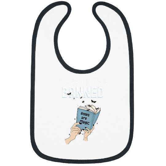 Book Fun Funny Im With The Banned Book Readers Bibs