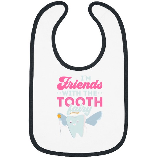 dentists Job Im Friends With The Tooth Fairy dentists Dental Hygienist Bibs