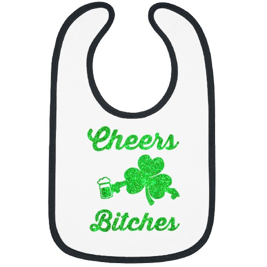Beer Fun Cheers Bitches Green Beer Drinking St Patricks Day Bibs