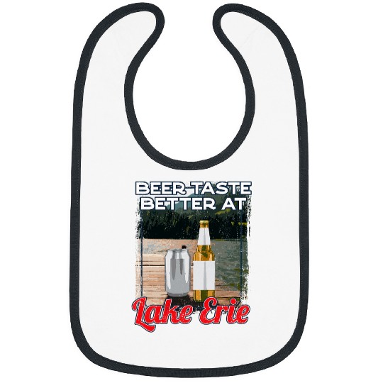 Beer Fun Lake Erie Lake Life Beer Tastes Better At The Lake Beer Bibs