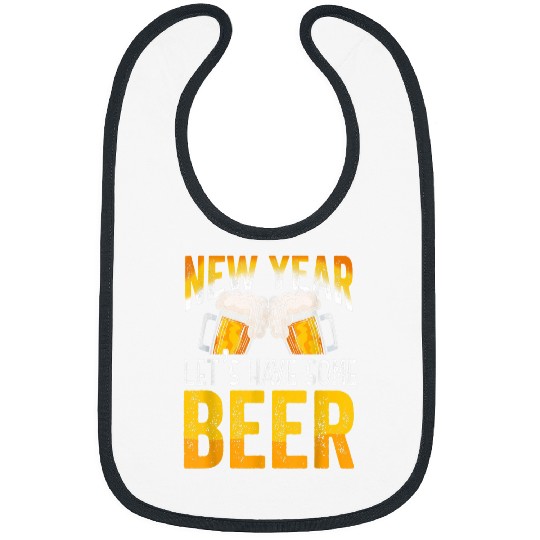 Beer Fun Happy New Year Lets Have Some Beer NYE Bibs