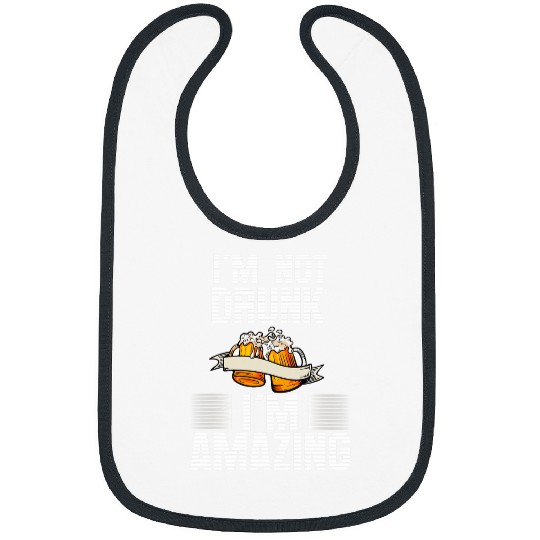 Im Not Drunk Im Amazing Funny Beer Lover Drinking Pub Bar Bibs