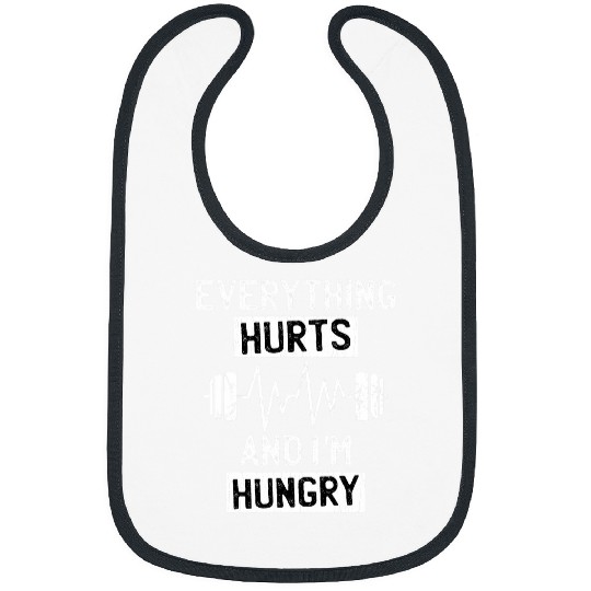 Everything Hurts And Im Hungry Funny Workout Gym Fitness 22 Bibs