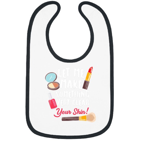 Let Me Make Something Very Clear Funny Skin Care Specialist Bibs