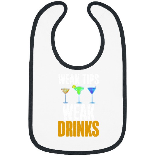 Weak Tips Weak Drinks funny Bartender Bibs