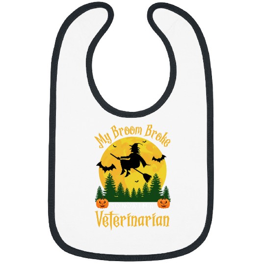 Veterinarian Job My Broom Broke So Now I am a Veterinarian Funny Halloween 2 Bibs