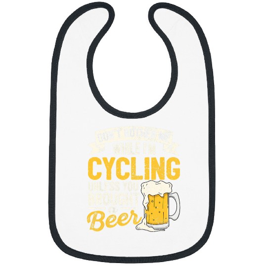 Beer Fun Beer Dont Bother Me While Im Cycling Beer Lover Biking Drinker Bibs