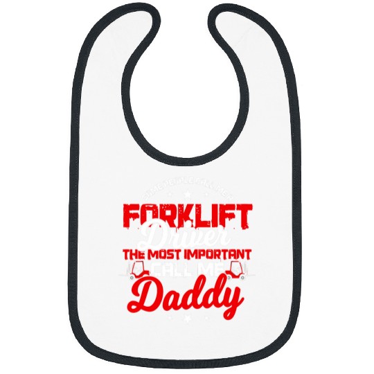 Forklift Fun Operator Dad Important People Call Me Daddy Bibs