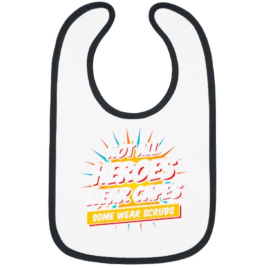 nurses Job Superhero nurses Not All Heroes Wear Capes nurses Appreciation Bibs