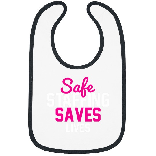 nurses Job Safe Staffing Graphic Gift of nurses Advocacy Bibs