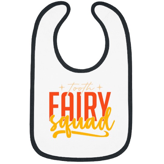 dentists Job Tooth Fairy Squad dentists Funny 01 Bibs