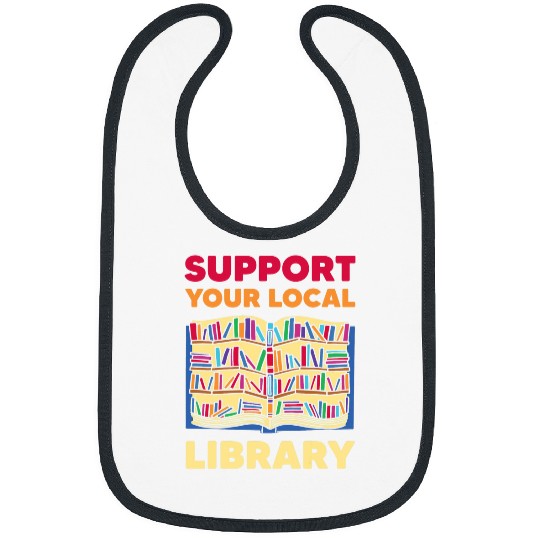 Book Fun Readers Lovers Reading Support Your Local Library Bibs