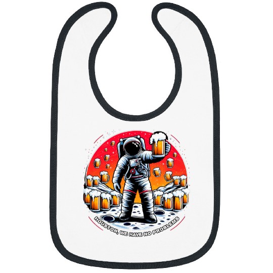 Astronaut Job Houston we have no problems Astronaut Drinking Beer 6 Bibs