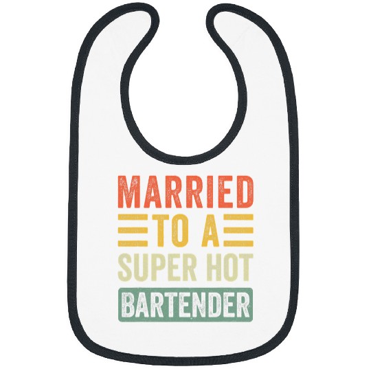 Bartender Job Married to a Super Hot Bartender Funny Husband Wife Bibs