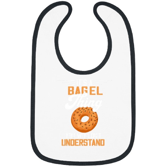 Its A Bagel Thing Baker Baking Dough Bagels Bagel Lover Bibs