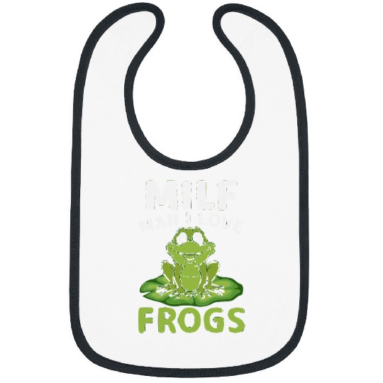 Frog Pet Milf Man I Love Frogs Frog Lover Funny Quotes Bibs